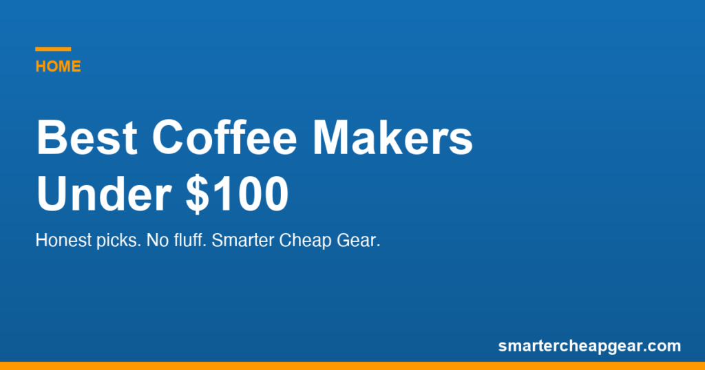 Best Coffee Makers Under $100
