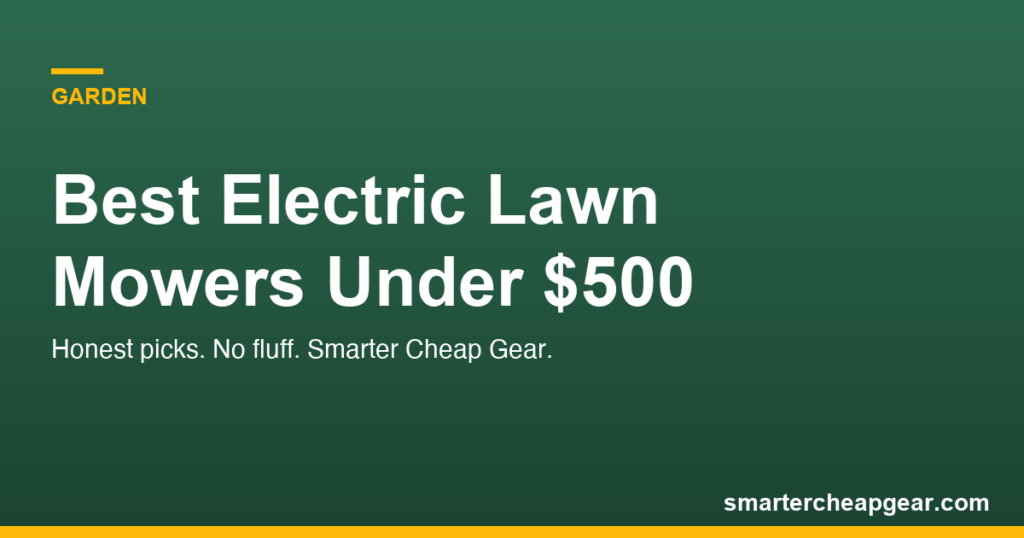 Best Electric Lawn Mowers Under $500 (2026): Battery Has Won Best Electric Lawn Mowers Under $500